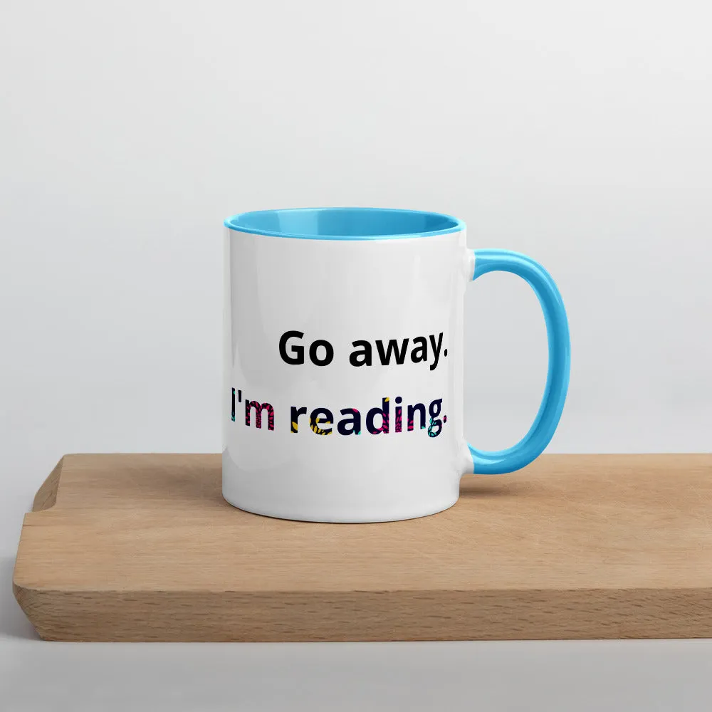 Go away I'm reading Ceramic Mug