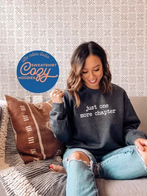 Just One More Chapter Sweatshirt | Crewneck Sweatshirt | Bibliophile Sweatshirt | Graphic Sweatshirt | Bookish Sweatshirt | Graphic Hoodie