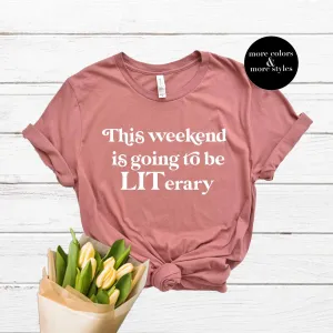 LITerary Weekend | Bookish | Bookish Shirt | Librarian Shirt | Library Tee | Librarian Gift | Bookworm Bibliophile | Reading Shirt Book Club