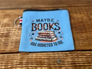 Maybe Books are Addicted to Me Coin Purse