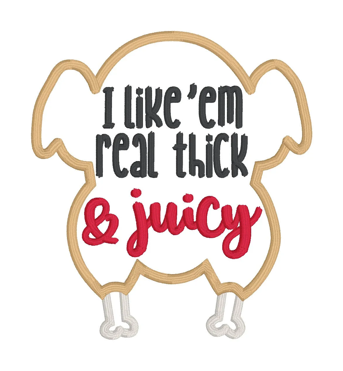 Real Thick And Juicy applique machine embroidery design (4 sizes included) DIGITAL DOWNLOAD