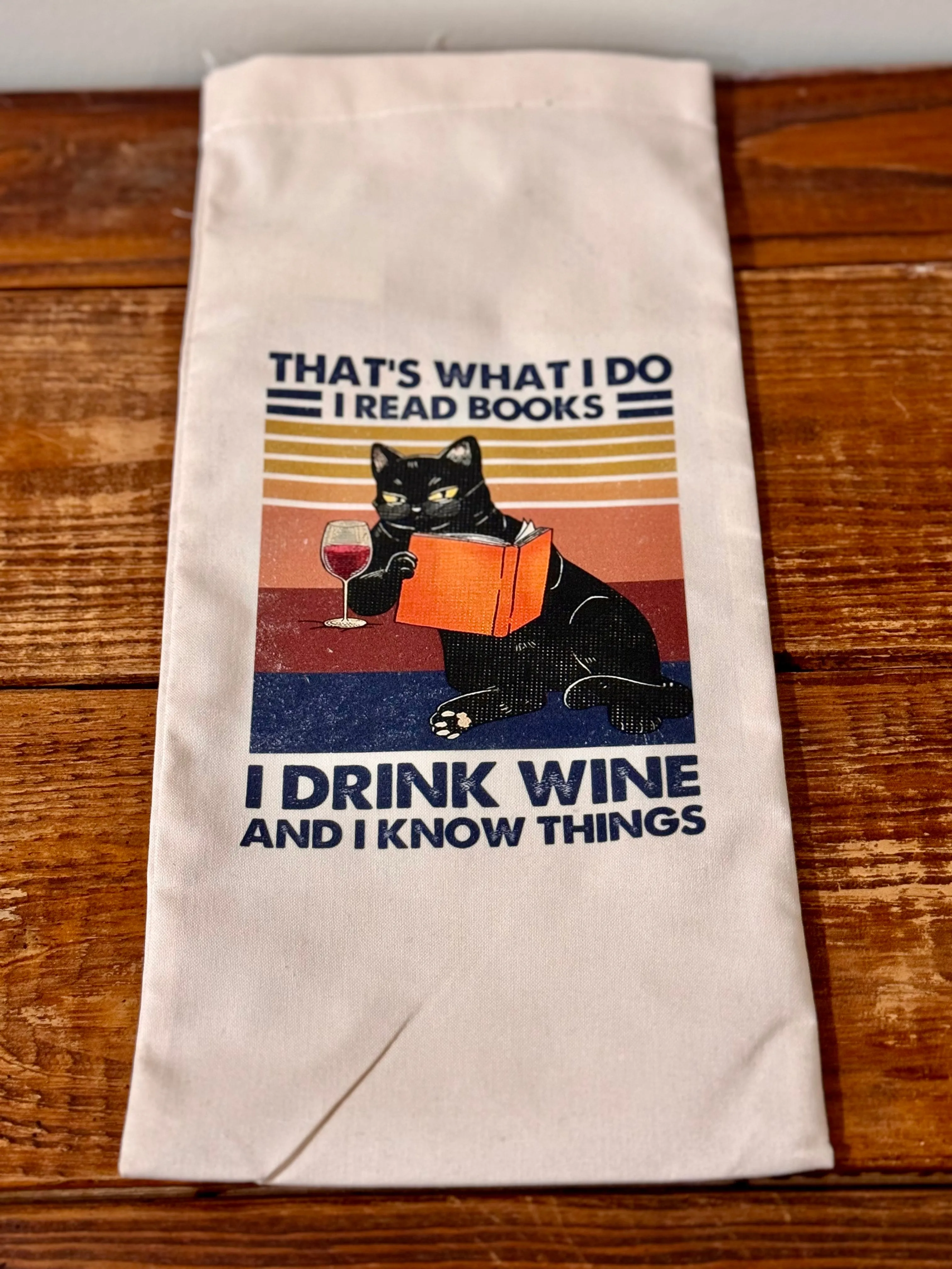 Reusable Wine Gift Bag, That’s What I Do, I Drink Wine and I Know Things