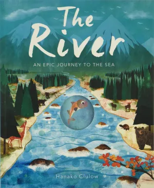River: An Epic Journey To The Sea