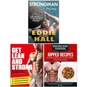 Strongman My Story, Get Lean And Strong, Bodybuilding Cookbook Ripped Recipes 3 Books Collection Set
