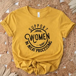 Support Women In Meat Processing T-Shirt (XS-4XL) - Multiple Colors!