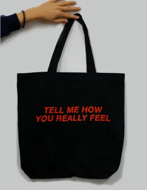 Tell Me How You Really Feel Tote