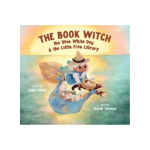 The Book Witch, the Wee White Dog, and the Little Free Library