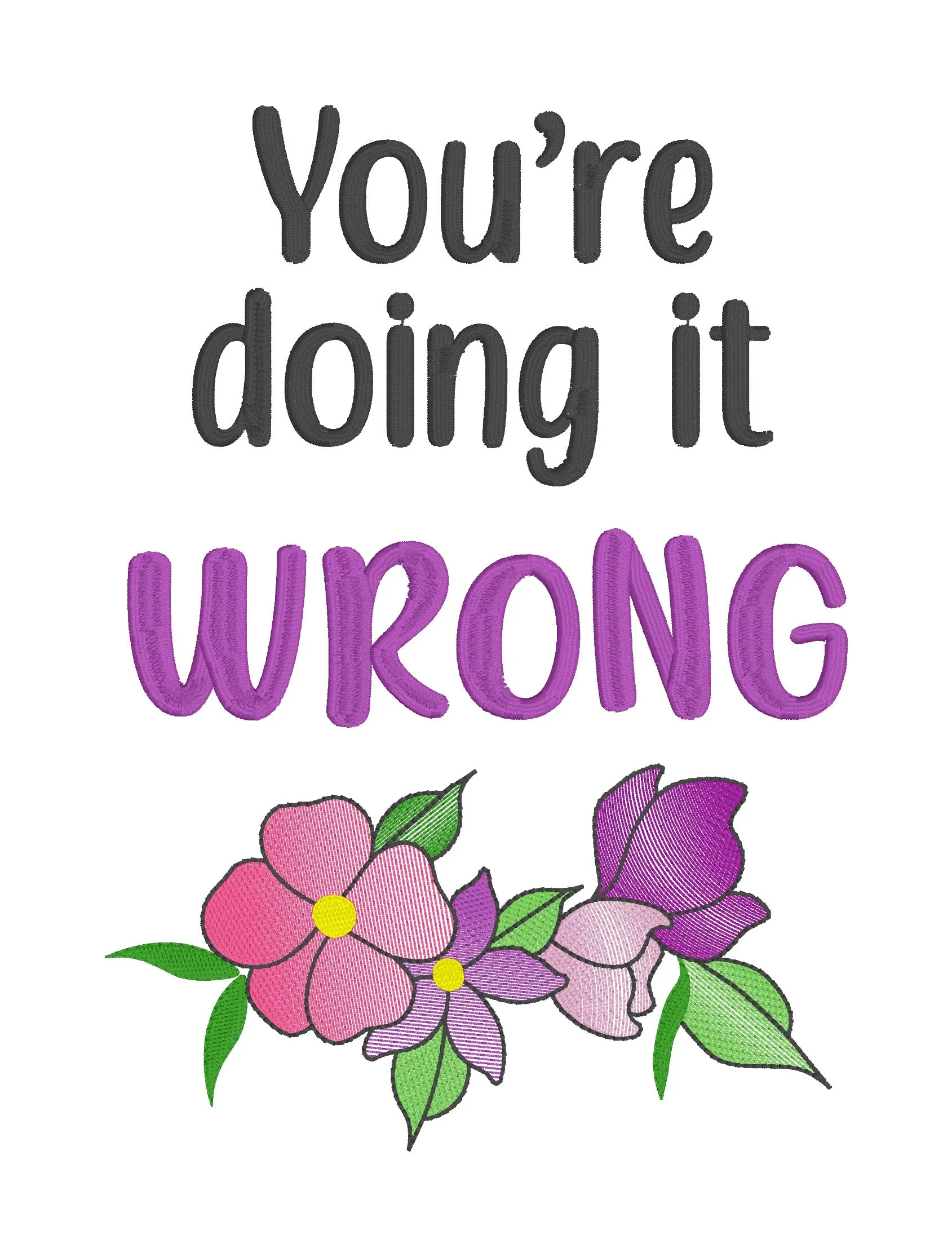 You're Doing It Wrong machine embroidery design (4 sizes included) DIGITAL DOWNLOAD